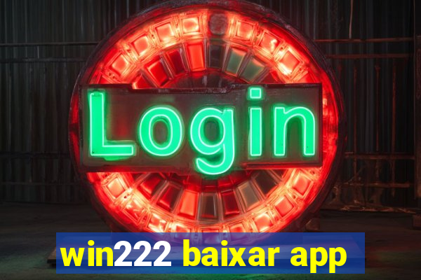 win222 baixar app